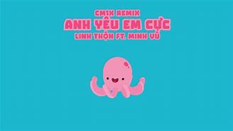 2 3 Con Mực Anh Yêu Em Cực Lyrics